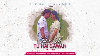 Ishq Ki Tu Hai Gawah | Teaser | Anubhav Dutta | Mrinmoy | Prangya Panda | @jjustmusic