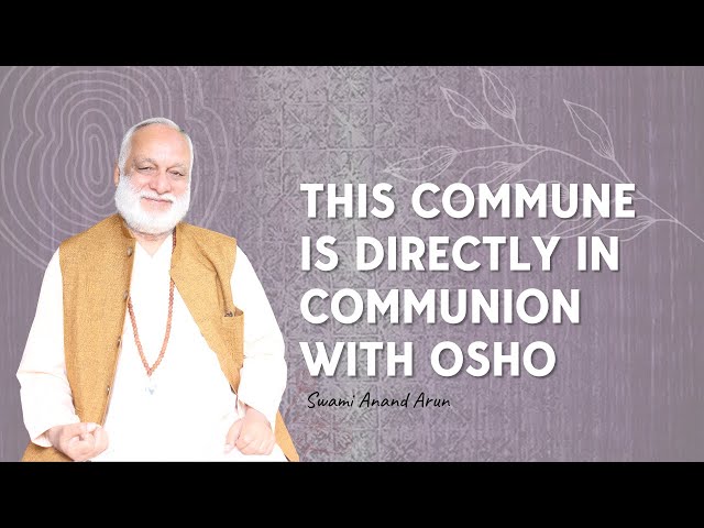 This commune is directly in communion with Osho
