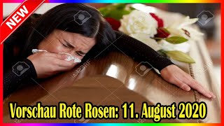 Vorschau Rote Rosen : 11. August 2020