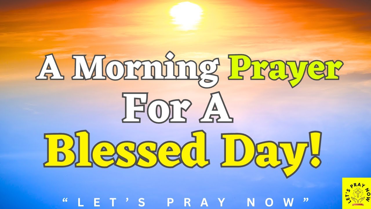 a-morning-prayer-for-a-blessed-day-a-prayer-before-starting-your-day