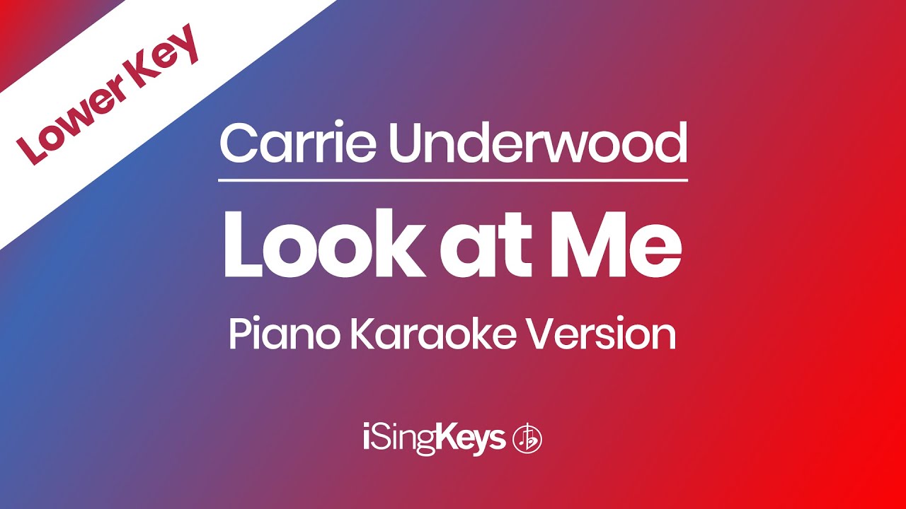 Look at Me - Carrie Underwood - Piano Karaoke Instrumental - Lower Key