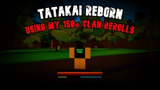 Using my 150+ Clan Rerolls Tatakai Reborn