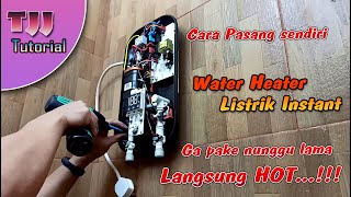 Langsung HOT ga pake lama, Cara pasang sendiri water heater listrik instant  - YouTube