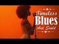 Best Soulful Blues Love Songs | Timeless Smooth Classics of Love & Heart