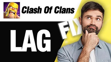 How To Fix Clash Of Clans Lag Problem | Easy Quick Solution