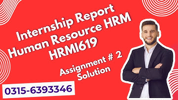 HRMI619 Assignment 2 solution 2025 #vu #hrmi619 #internship #report #2025 #assignemnt #soluti