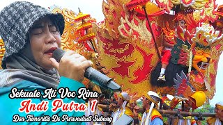 Download lagu ANDI PUTRA 1 - SEKUATE ATI VOC RINA SHOW DSN TUMARITIS DS PURWADADI SUBANG