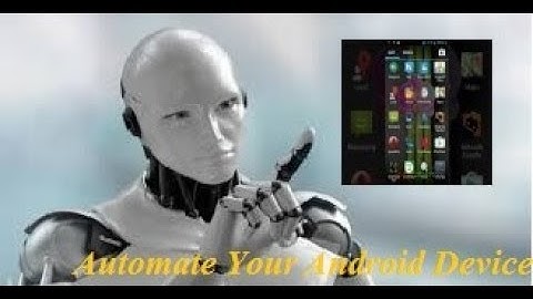 How to Completely Automate Your Android Device ‼↨