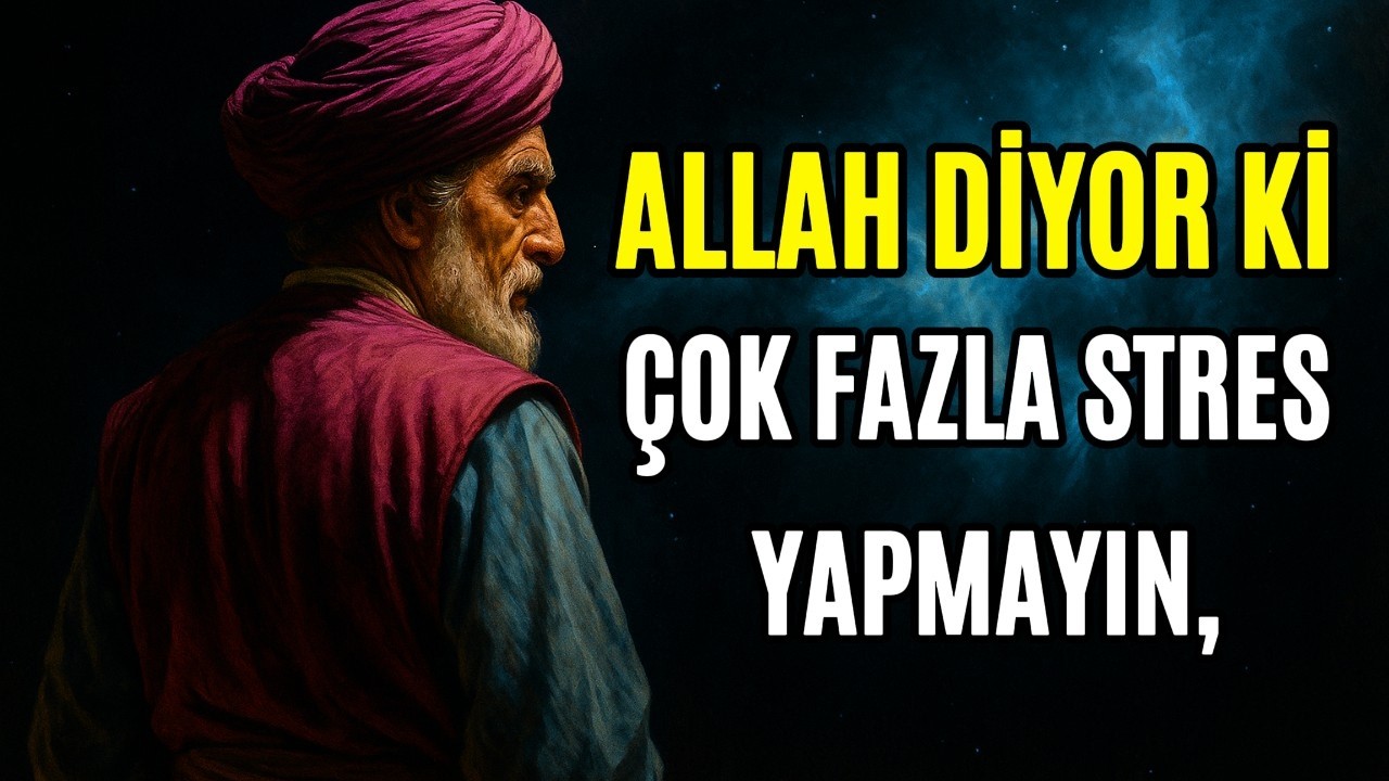 ALLAH ÇOK FAZLA STRES YAPMAYIN DİYOR  | SİZİN İÇİN İŞARET