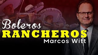 Video thumbnail of "Coritos Viejitos Pero Bonitos | Marcos Witt | Boleros Rancheros"