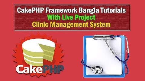 CakePHP Framework Bangla Tutorial (Project Overview)