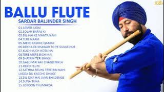 Ballu Flute   Sardar Baljinder Singh Greatest Hits   Baljinder Singh Best Flute Songs