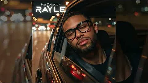 Rayle - Met Yo Match - #whoisrayle #kmichelle
