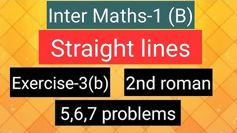 Inter Maths-1(B) - straight lines - Exercise-3(b) - 2nd roman- 5,6,7 problems