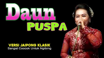 DAUN PUSPA JAIPONGAN KLASIK SANGAT COCOK UNTUK NGIBING