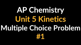 AP Chemistry Unit 5 Kinetics Multiple Choice Problem (Relative Rates)