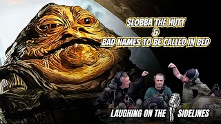 Famous Slobba The Hutt & Bad Names to be Called in Bed Wealth