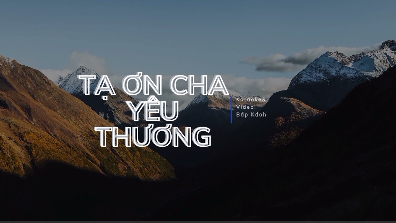 Karaoke, Tạ ơn Cha yêu thương |Tone nam|, ta on cha yeu thuong.[Nhạc thánh tin lành]