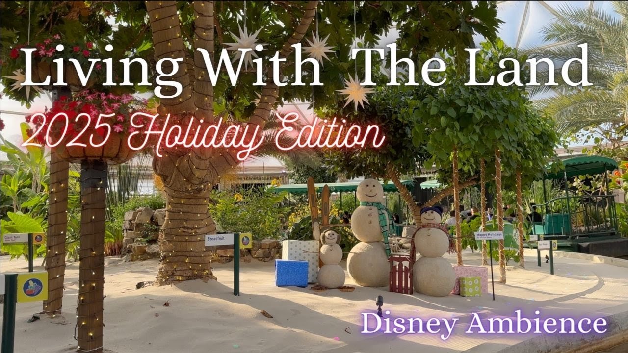 🌿 Living with the Land- Christmas 2025🎄Disney Ambience