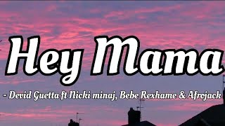 Devid Guetta ft. Nicki Minaj, Bebe Rexha & Afrojack - Hey Mama (lyrics Video)