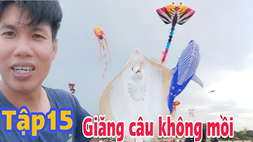 Tập 15 Giăng câu không mồi | Cá đuối không gặp người thì bay gặp người thì ẩn mình