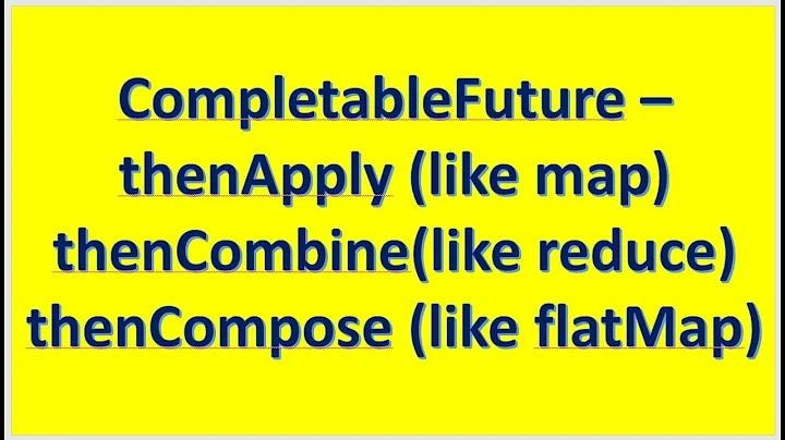 CompletableFuture   thenApply thenCombine and thenCompose