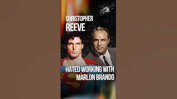 Christopher Reeve HATED Working With Marlon Brando on 