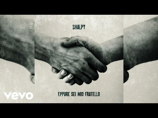 Shalpy - Eppure sei mio fratello