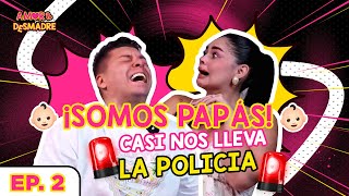 Thumbnail for EP 2. "¡Somos papás! Casi nos lleva la policía" l AMOR Y DESMADRE