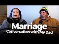 A Conversation with my father.... On Marriage, Family and Side Chicks