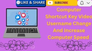 Computer Shortcut Video Desktop User Name Change &amp; Increase PC Speed.