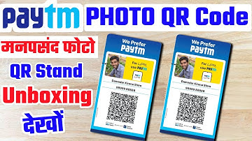 Paytm Photo QR Stand Unboxing | Paytm Photo QR Code Phscyal Qr Paytm 2022