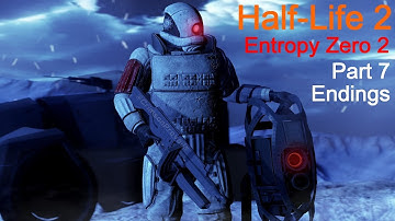 Half-life 2 - Entropy Zero 2 (Part 7 - Endings) - Walkthrough