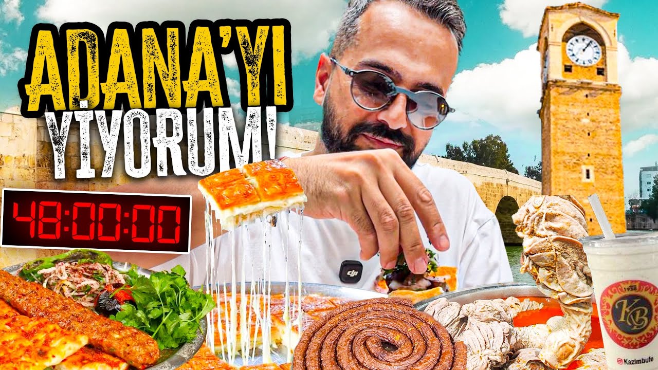 ADANA’YI YİYORUM! (HEM DE 48 SAATTE)
