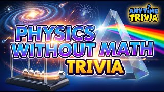 Take the Ultimate Physics Without Math Challenge: Can You Ace These 10 Brain-Bending Questions?