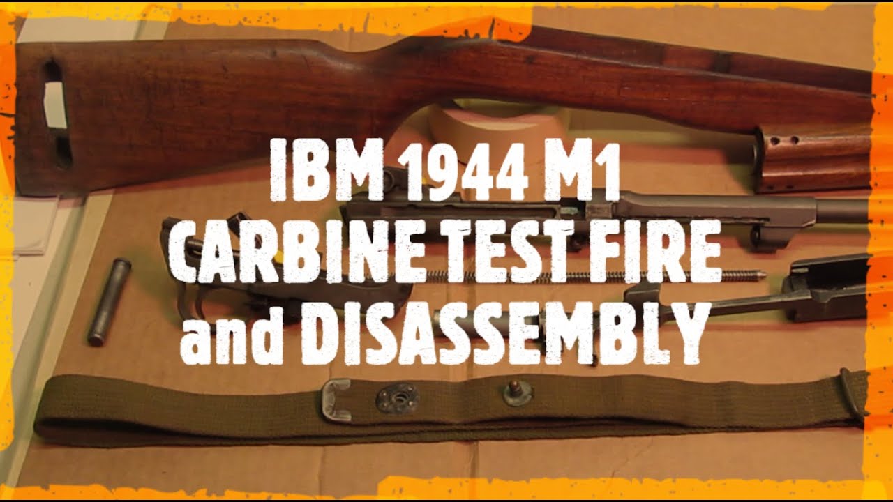 IBM 1944 M1 CARBINE TEST FIRE and DISASSEMBLY 