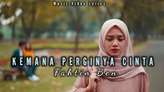 Fahtin Ben / Kemana Perginya Cinta