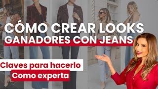 Cómo crear looks ganadores con JEANS,  Claves para hacerlo como experta