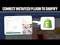 How to connect instafeed plugin to your shopify store 2024 full guide