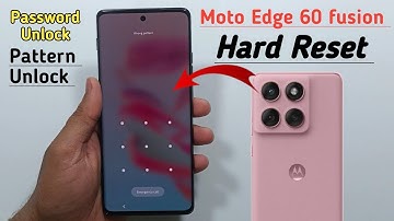 Motorola Edge 60 Fusion Pattern Pin Password Fingerprint Unlock | Hard Reset Motorola Edge 60 Fusion