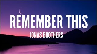 Jonas Brothers - Remember This (Lyrics)