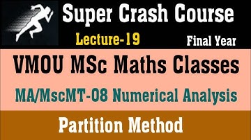 Lec-19 ll Partition Method in numerical analysis ll VMOU MSc Maths Classes ll Msc Numerical Analysis
