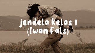 JENDELA KELAS 1 (Iwan Fals) - lirik lagu