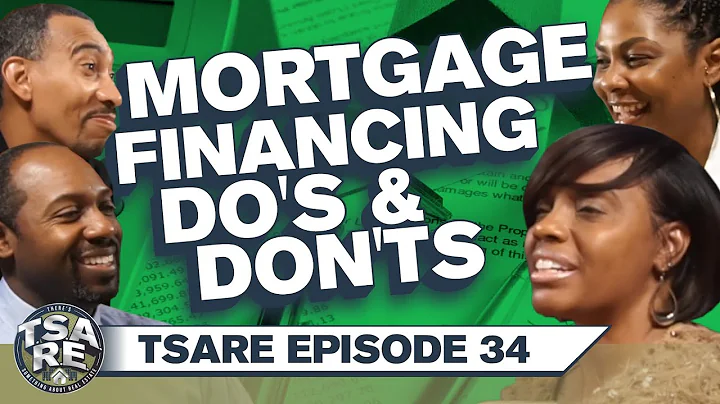 TSARE #34 | Do's & Don'ts of Mortgage Financing wi...