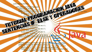Tutorial Programacion Java: Sentencias if, else y operadores