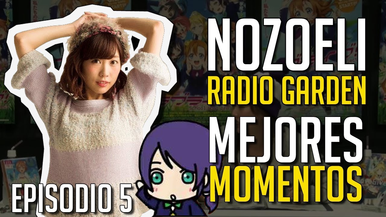 『NozoEli Radio Garden』Mejores momentos! - Episodio 5 (En Español)