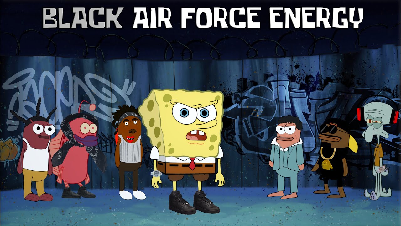 BLACK AIR FORCE ENERGY Feat Squidward