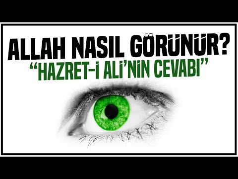 Allah Nasıl Görünür? Hz. Ali'nin Muhteşem Cevabı (kalbinize işleyecek)