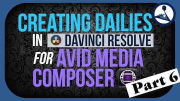 Creating Dailies in Davinci Resolve for Avid Media Composer (Part 6/7)