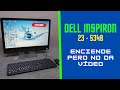 DELL Inspiron 23-5348 enciende pero no da vídeo